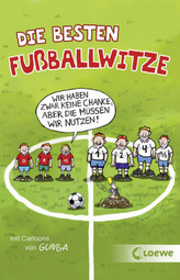 Die besten Fußballwitze - Wir haben zwar keine Chance, aber die müssen wir nutzen!