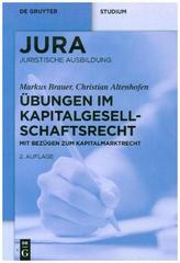 Übungen im Kapitalgesellschaftsrecht mit Bezügen zum Kapitalmarktrecht