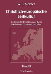 Christlich-europäische Leitkultur. Die Herausforderung Europas durch Säkularismus, Zionismus und Islam., 3 Teile