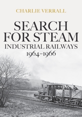  Search for Steam: Industrial Railways 1964-1966