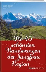 Die 45 schönsten Wanderungen der Jungfrauregion