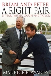  Brian and Peter: a Right Pair. 21 Years with Clough and Taylor