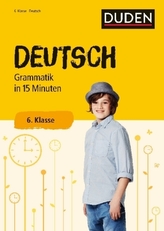 Deutsch in 15 Minuten - Grammatik 6. Klasse