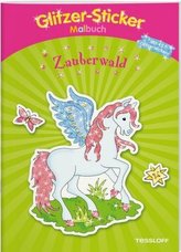 Glitzer-Sticker-Malbuch. Zauberwald