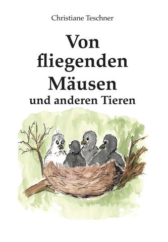 Von fliegenden Mäusen und anderen Tieren Von fliegenden Mäusen und anderen Tieren