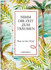 Nimm dir Zeit zum Träumen