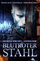 Blutroter Stahl (Sword & Sorcery Anthologie)
