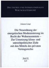 Die Neuordnung der energetischen Modernisierung im Recht der Wohnraummiete - Zur Umsetzung klima- und umweltpolitischer Ziele mi