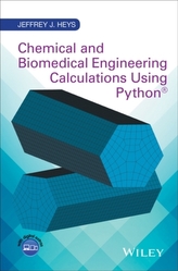  Chemical and Biomedical Engineering Calculations Using Python