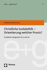 Christliche Sozialethik - Orientierung welcher Praxis?