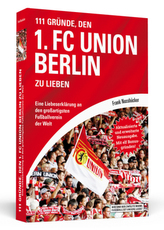 111 Gründe, den 1. FC Union Berlin zu lieben