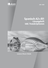 Spanisch A2+/B1 Lösungsheft inkl. Transkriptionen