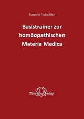 Basistrainer zur homöopathischen Materia Medica