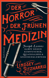 Der Horror der frühen Medizin