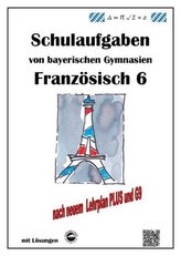 Französisch 6 (nach Découvertes 1) Schulaufgaben von bayerischen Gymnasien mit Lösungen G9 / LehrplanPLUS