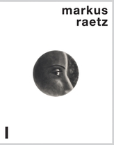  Markus Raetz. The Prints 1957-2013