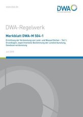 Merkblatt DWA-M 504-1 Ermittlung der Verdunstung von Land- und Wasserflächen - Teil 1: Grundlagen, experimentelle Bestimmung der