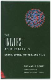 The Universe as It Really Is - Earth, Space, Matter, and Time