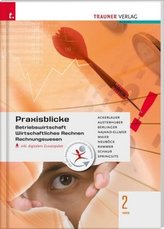 Praxisblicke 2 HAS - Betriebswirtschaft, Wirtschaftliches Rechnen, Rechnungswesen inkl. digitalem Zusatzpaket