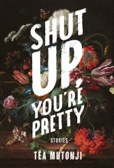  Shut Up You\'re Pretty