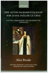 The autos sacramentales of Sor Juana Inés de la Cruz