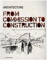 Architecture From Commission to Construction