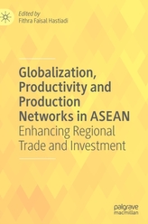  Globalization, Productivity and Production Networks in ASEAN