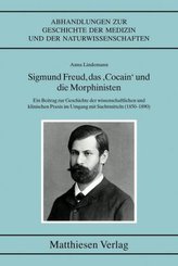 Sigmund Freud, das Cocain und die Morphinisten