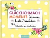 Glücklichmachmomente für meine beste Freundin