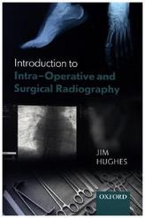 Introduction to Intra-Operative and Surgical Radiography