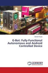 G-Bot: Fully-Functional Autonomous and Android Controlled Device