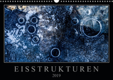 Eisstrukturen (Wandkalender 2019 DIN A3 quer)