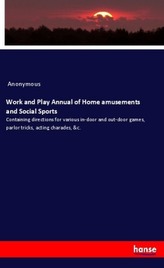 Work and Play Annual of Home amusements and Social Sports