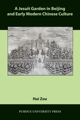 A Jesuit Garden in Beijing and Early Modern Chinese Culture