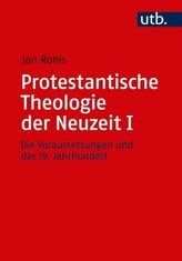 Protestantische Theologie der Neuzeit. Bd.1