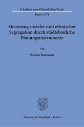 Steuerung sozialer und ethnischer Segregation durch städtebauliche Planungsinstrumente.