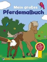 Mein großes Pferdemalbuch