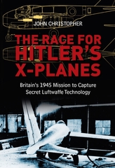 The Race for Hitler\'s X-Planes