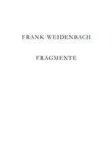 Frank Weidenbach. Fragmente