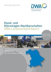 Kanal- und Kläranlagen-Nachbarschaften - DWA-Landesverband Bayern - Fortbildung des Betriebspersonals 2018