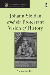  Johann Sleidan and the Protestant Vision of History