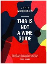 This Is Not a Wine Guide
