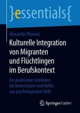 Kulturelle Integration von Migranten und Flüchtlingen im Berufskontext