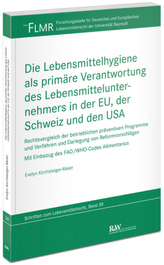 Die Lebensmittelhygiene als primäre Verantwortung des Lebensmittelunternehmers in der EU, der Schweiz und den USA