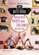 Mein Leben im Hotel Royal - Warum mein Dackel mehr Follower hat als ich