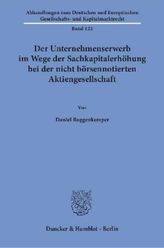 Der Unternehmenserwerb im Wege der Sachkapitalerhöhung bei der nicht börsennotierten Aktiengesellschaft