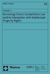 Revisiting China's Competition Law and Its Interaction with Intellectual Property Rights