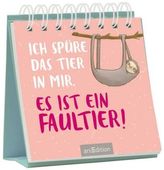 Ich spüre das Tier in mir. Es ist ein Faultier!