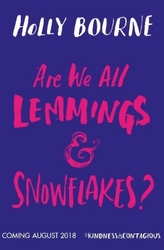 We Are All Lemmings and Snowflakes