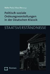 Politisch-soziale Ordnungsvorstellungen in der Deutschen Klassik